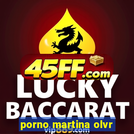 porno martina olvr
